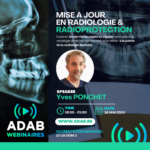 webinaire accrédité dentiste sur les règlementations en vigueur pour la radioprotection et la radiologie avec yves ponchet