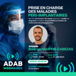 webinaire péri-implantites avec martin rodrigo cabezas le 27 juin 2024 domaine 6