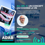 webinaire accrédité dentiste sur la dentisterie moderne sur la technique all-on-four animée par Mathieu GOUDAL le 18 AVRIL 2024 et organisé par l'ADAB ASBL