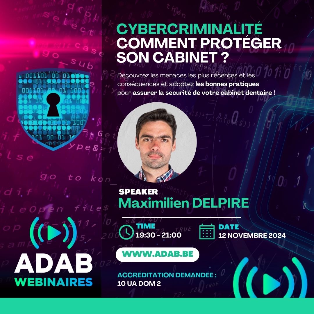 Webinaire accrédité par l'Inami sur la cybercriminalité au cabinet animé par Maximilien Delpire le 1é novrembre 2024 avec l'ADAB ASBL