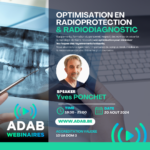 Webinaire avec Yves PONCHET sur l'optimisation en radioprotection et en radiodiagnostic organisé le 20 août avec l'ADAB ASBL